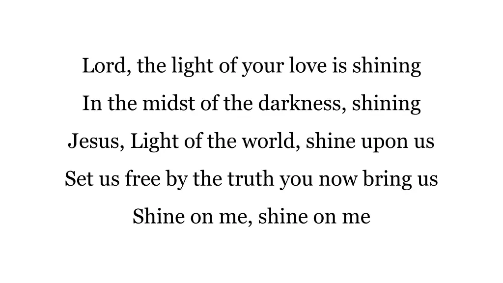 lord the light of your love is shining