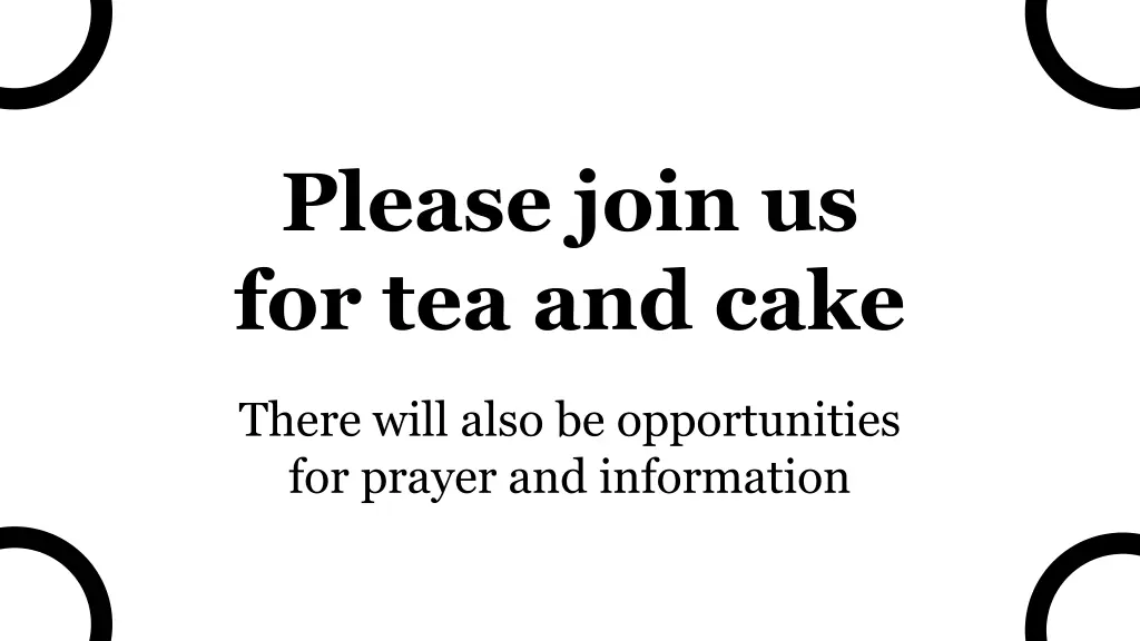 please join us for tea and cake