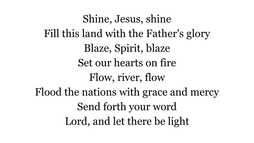 shine jesus shine fill this land with the father 1