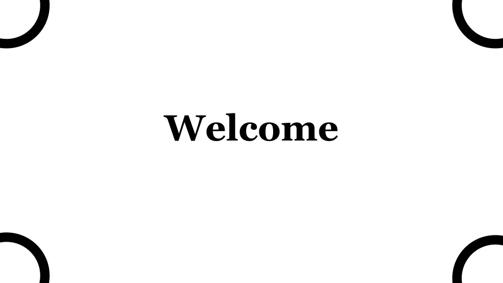 welcome