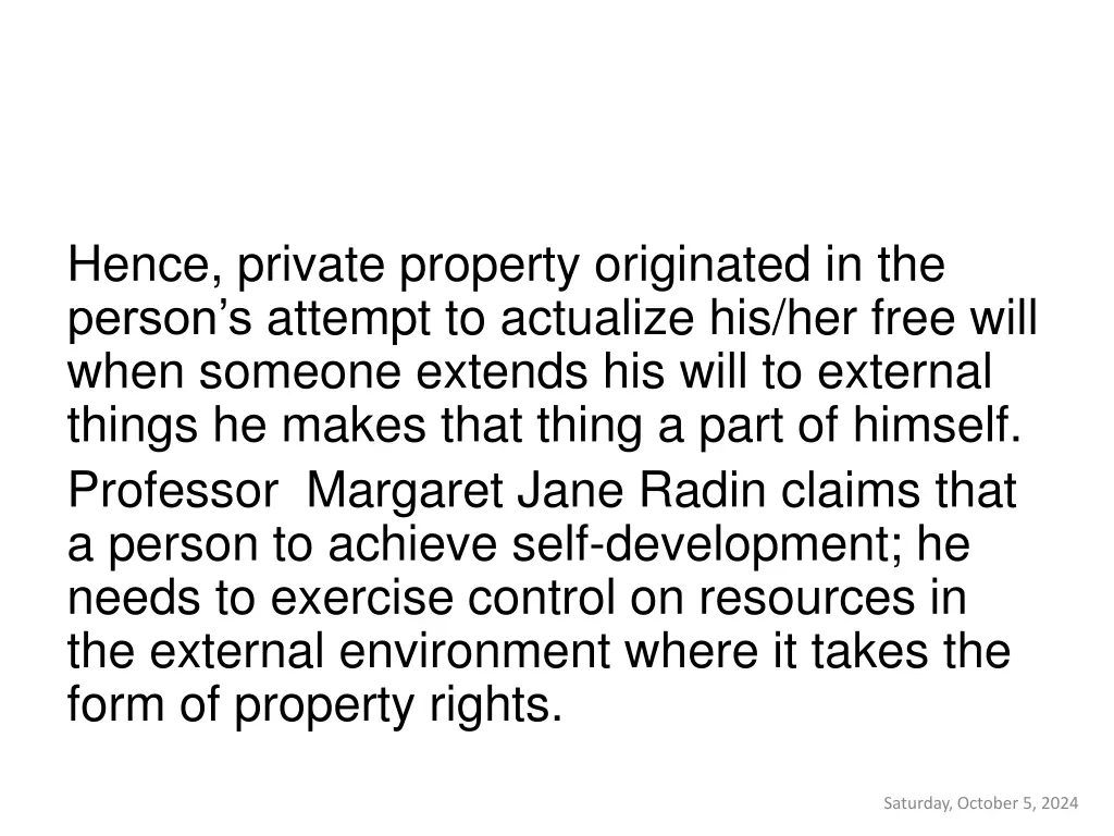 hence private property originated in the person