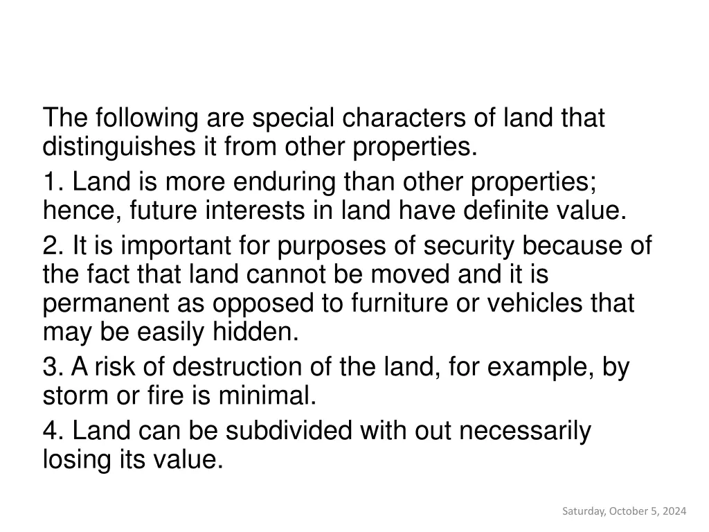 the following are special characters of land that