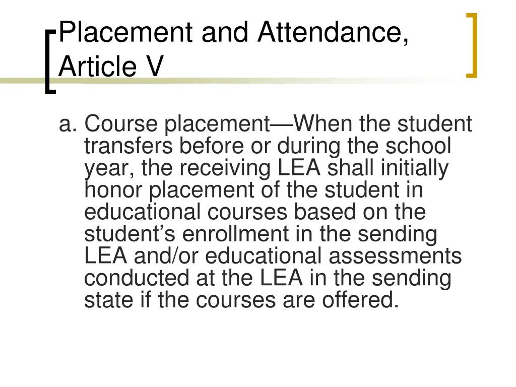 placement and attendance article v