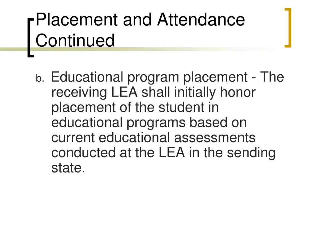 placement and attendance continued