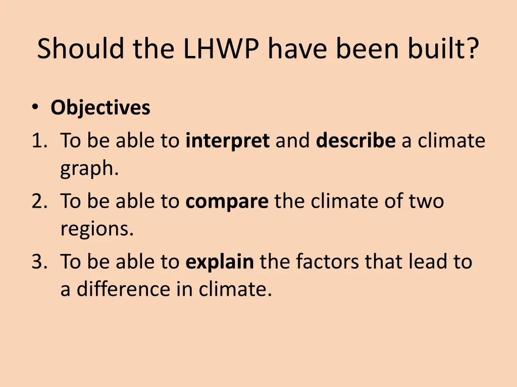 should the lhwp have been built 2