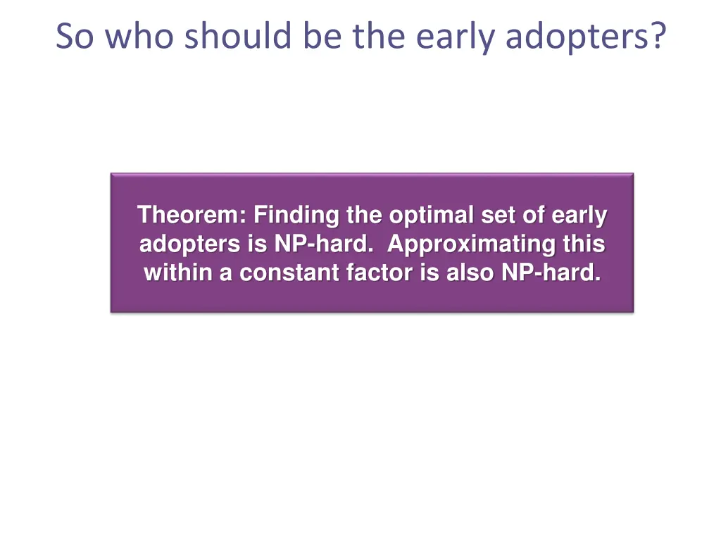 so who should be the early adopters