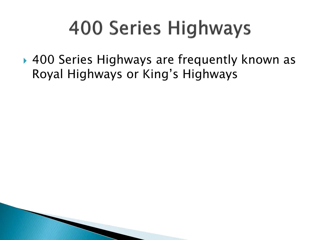 400 series highways are frequently known as royal