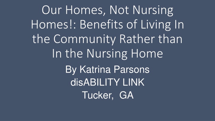 our homes not nursing homes benefits of living