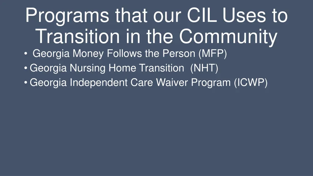 programs that our cil uses to transition