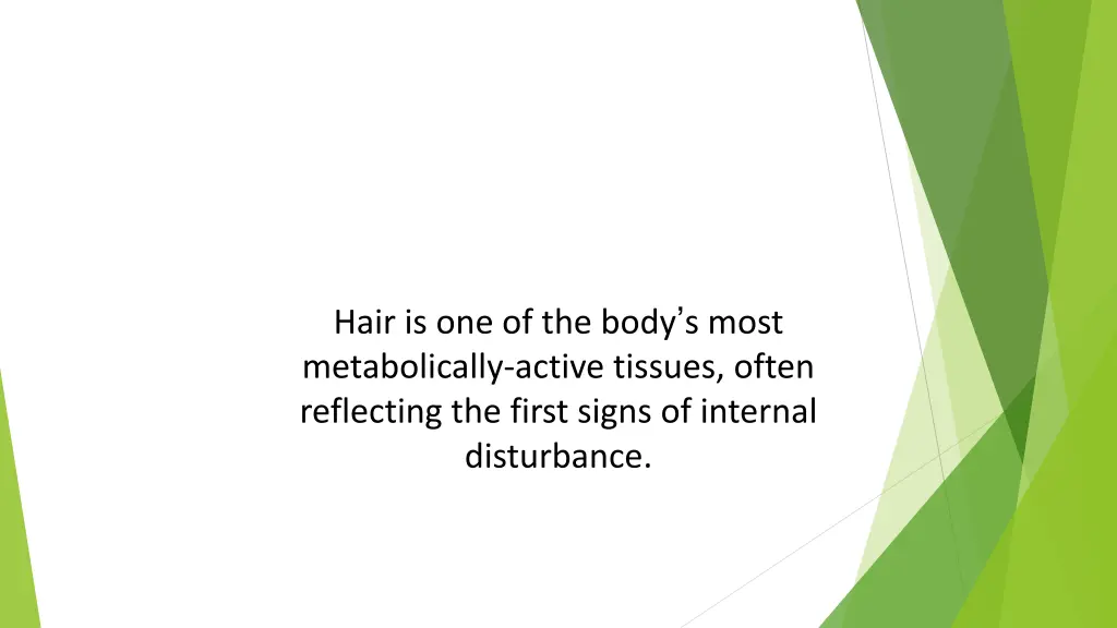 hair is one of the body s most metabolically