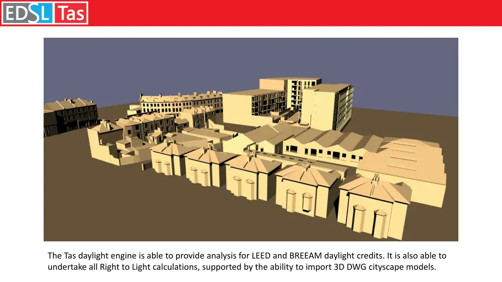 the tas daylight engine is able to provide