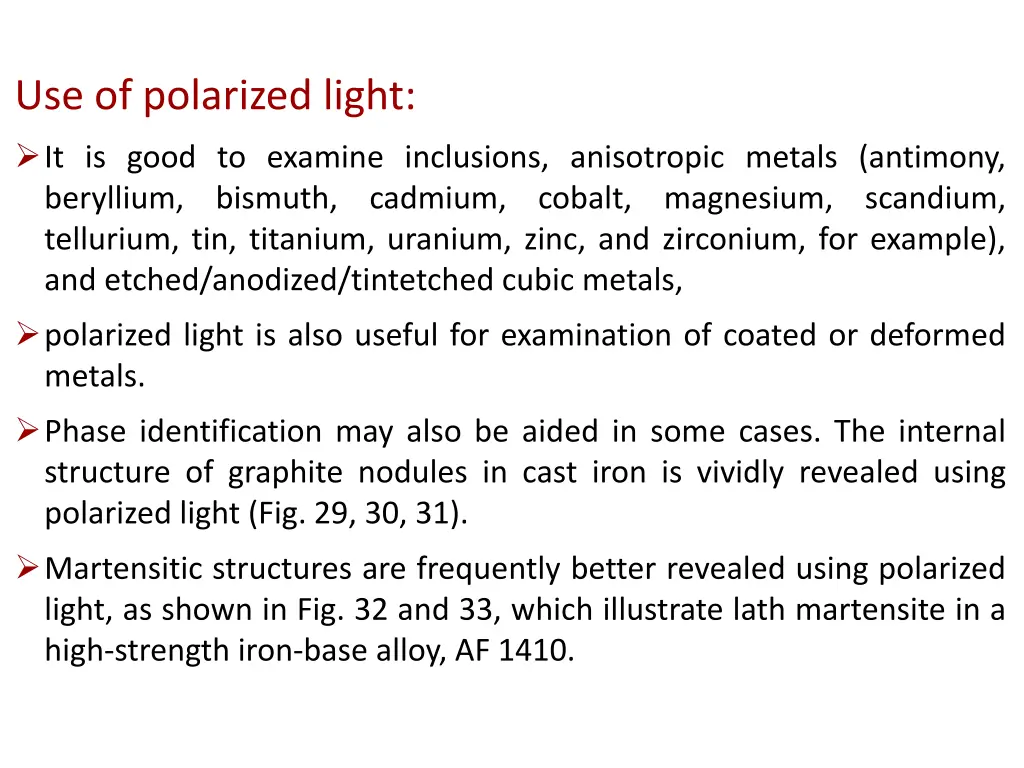 use of polarized light it is good to examine