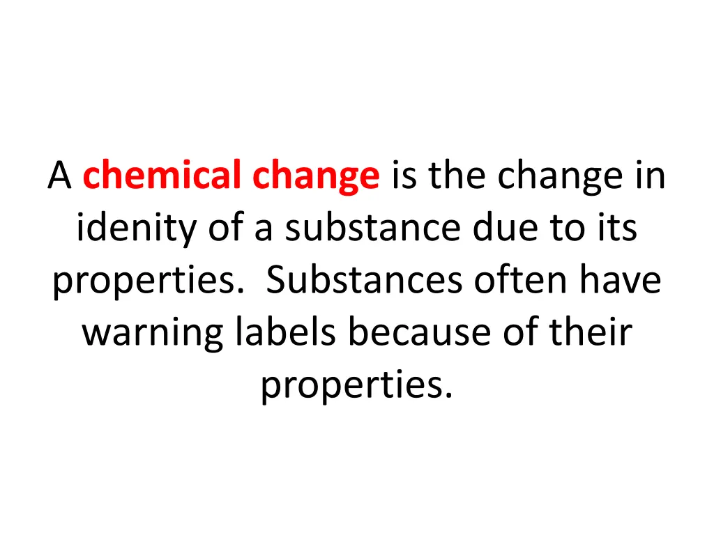 a chemical change is the change in idenity