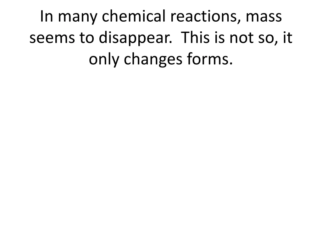 in many chemical reactions mass seems