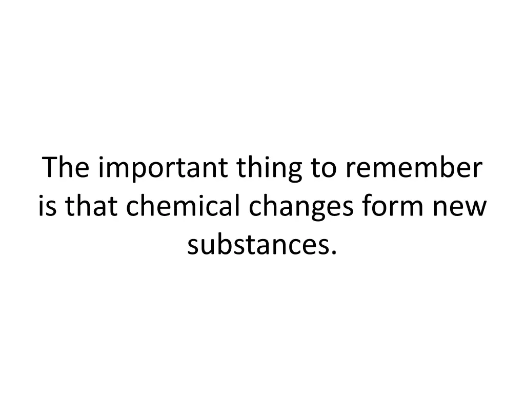 the important thing to remember is that chemical