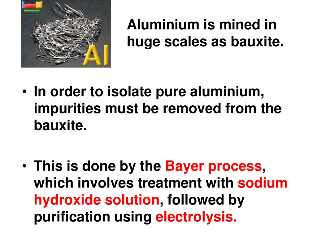 aluminium is mined in huge scales as bauxite