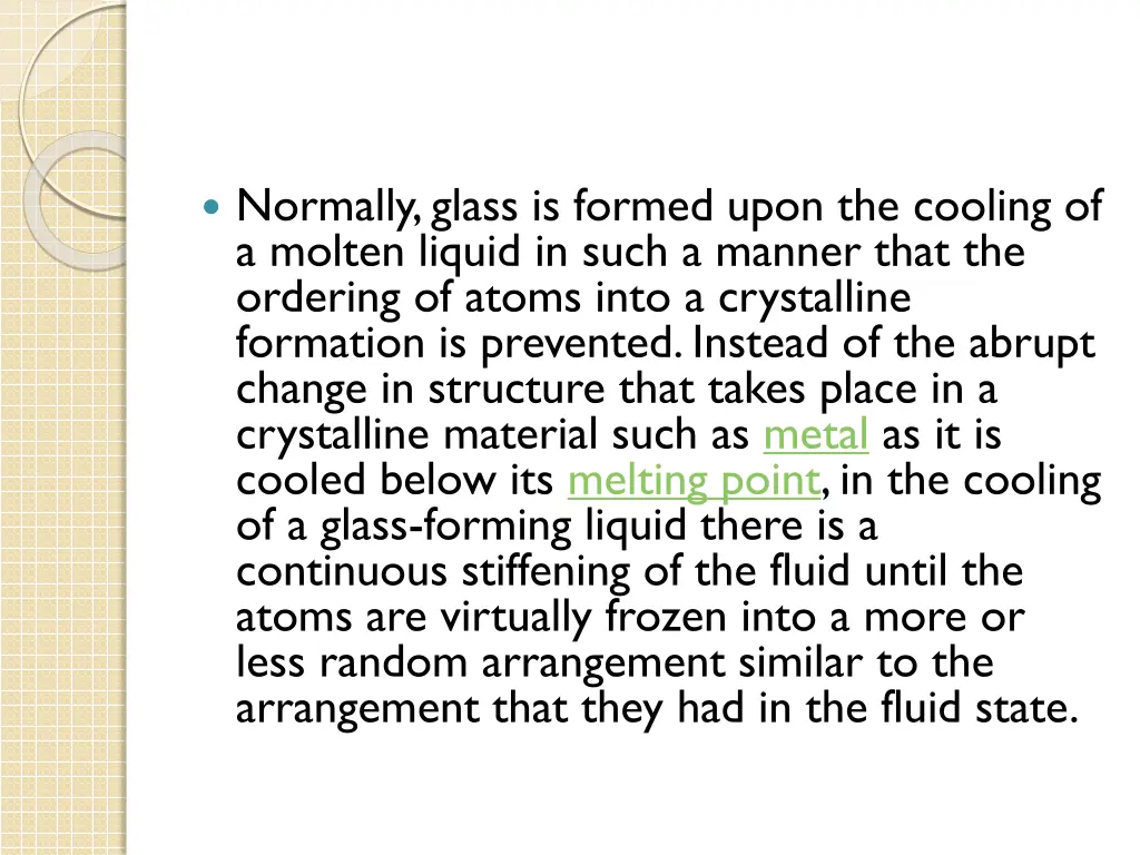 normally glass is formed upon the cooling