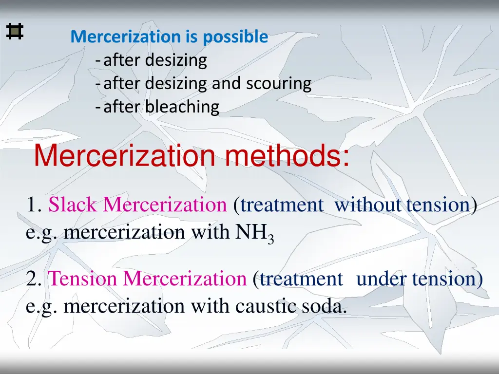 mercerization is possible after desizing after