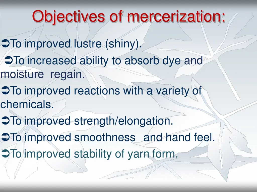 objectives of mercerization