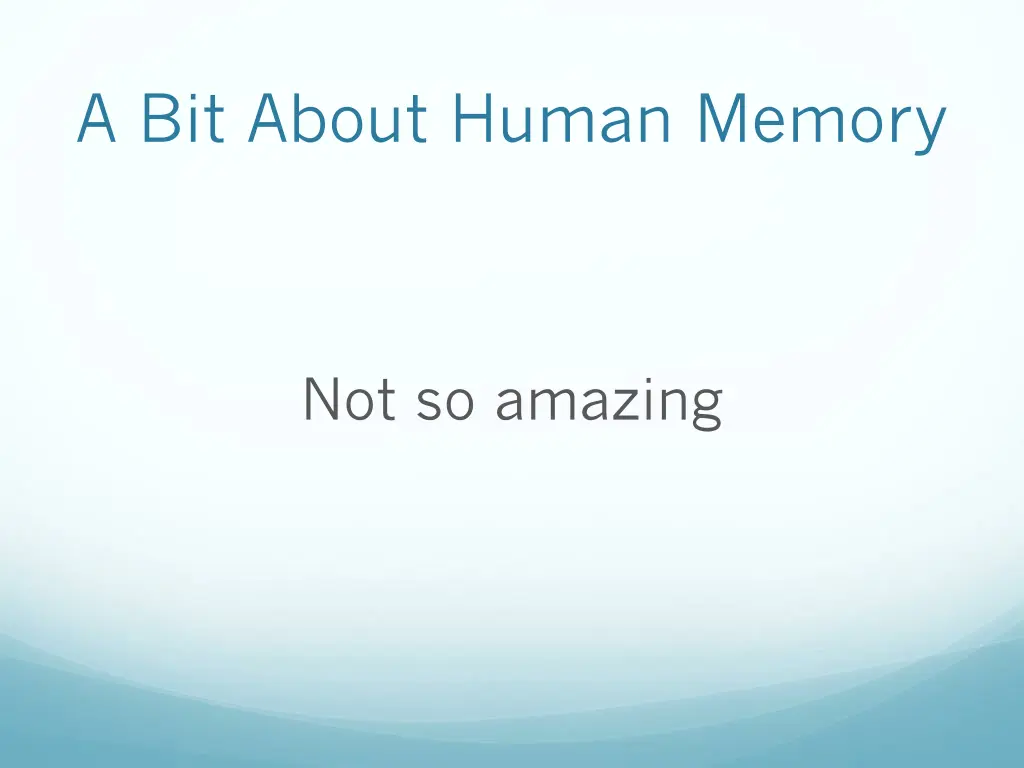 a bit about human memory