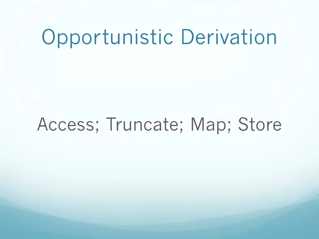 opportunistic derivation