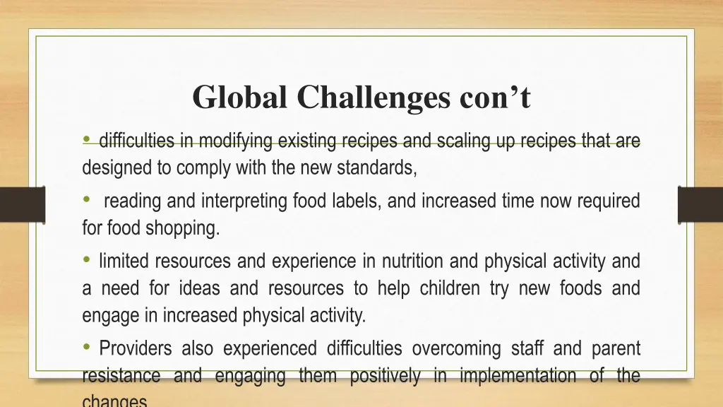 global challenges con t difficulties in modifying