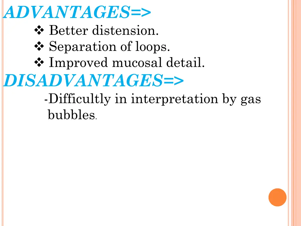 advantages better distension separation of loops