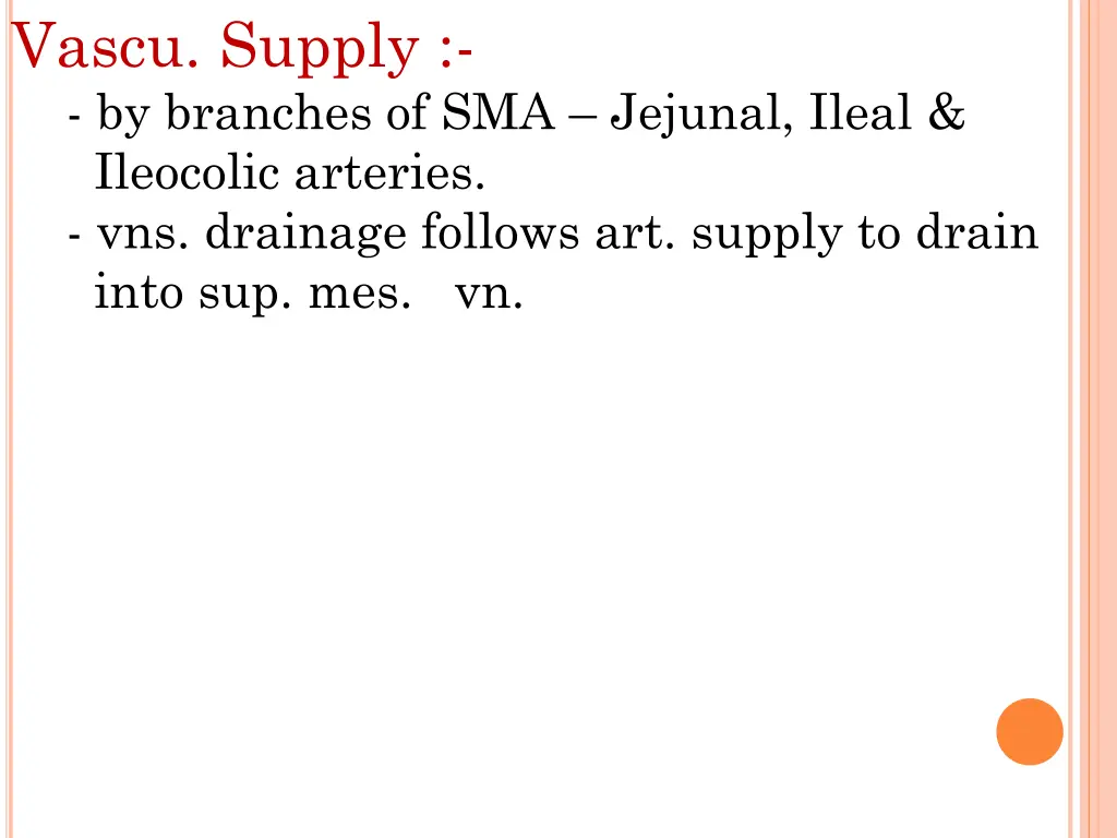 vascu supply by branches of sma jejunal ileal