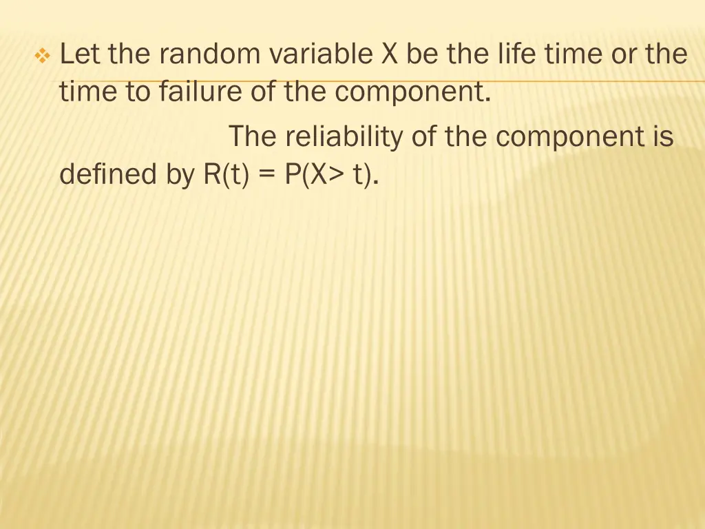 let the random variable x be the life time