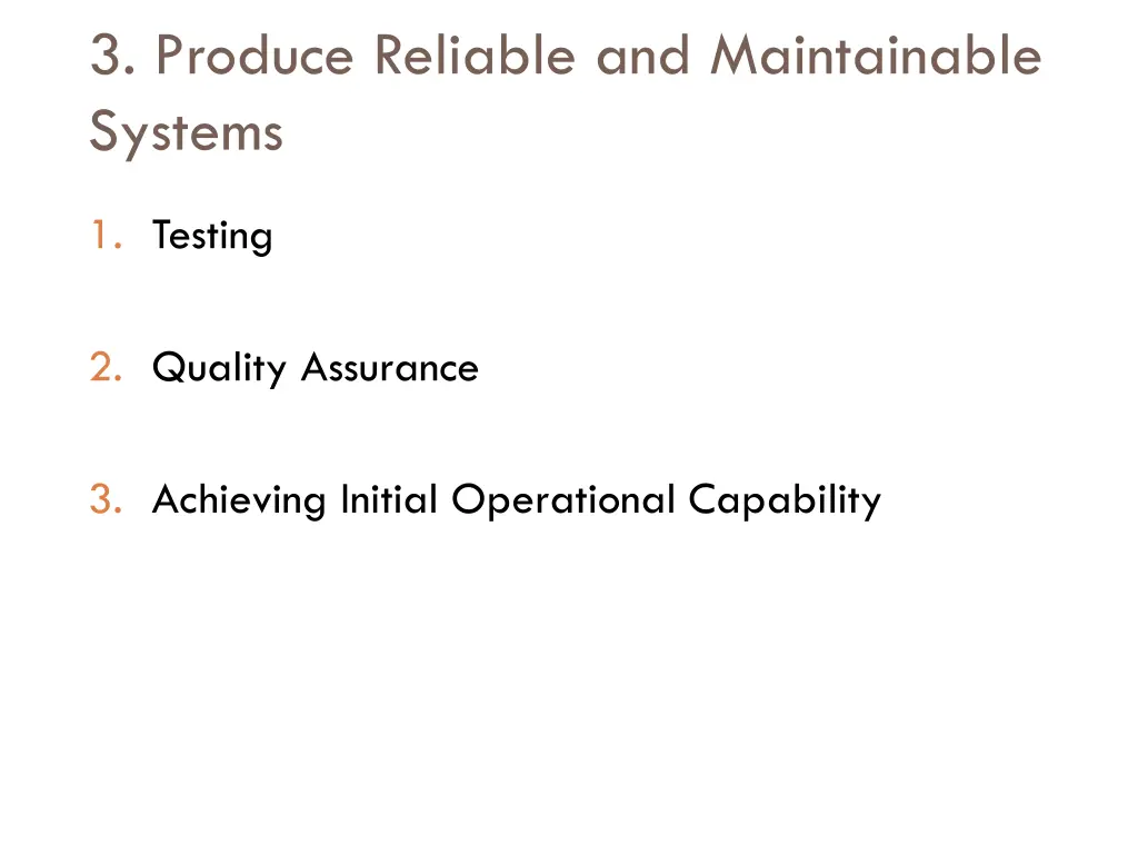 3 produce reliable and maintainable systems 1