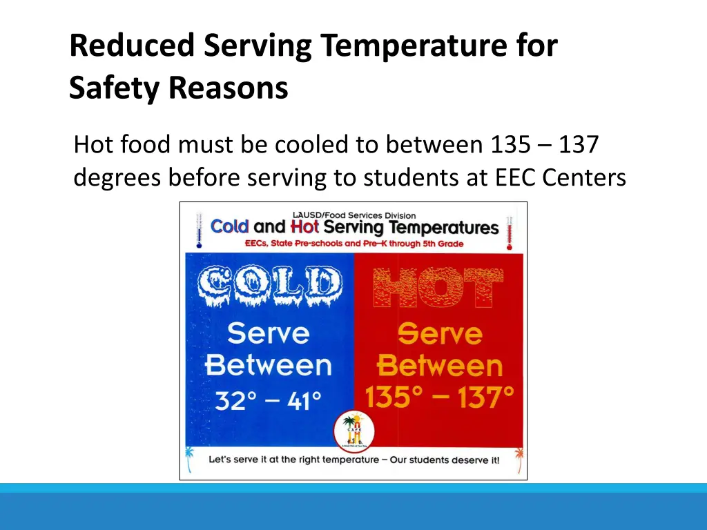 reduced serving temperature for safety reasons