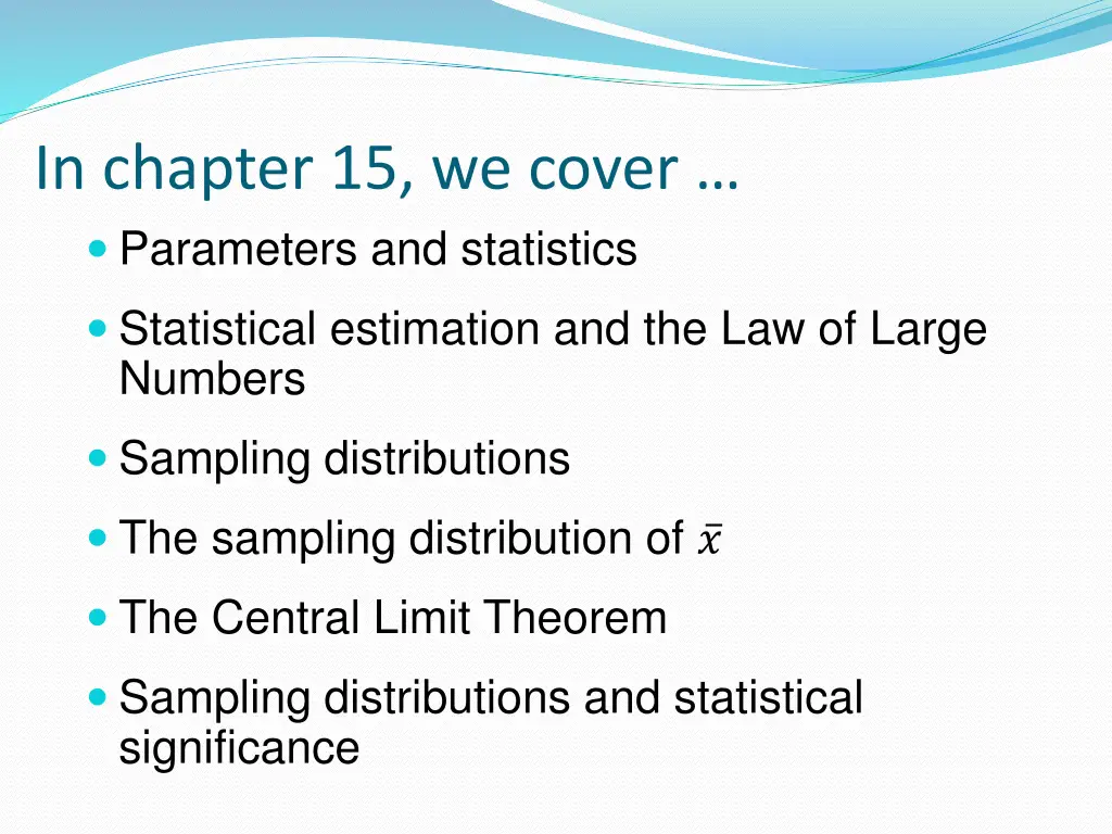 in chapter 15 we cover parameters and statistics