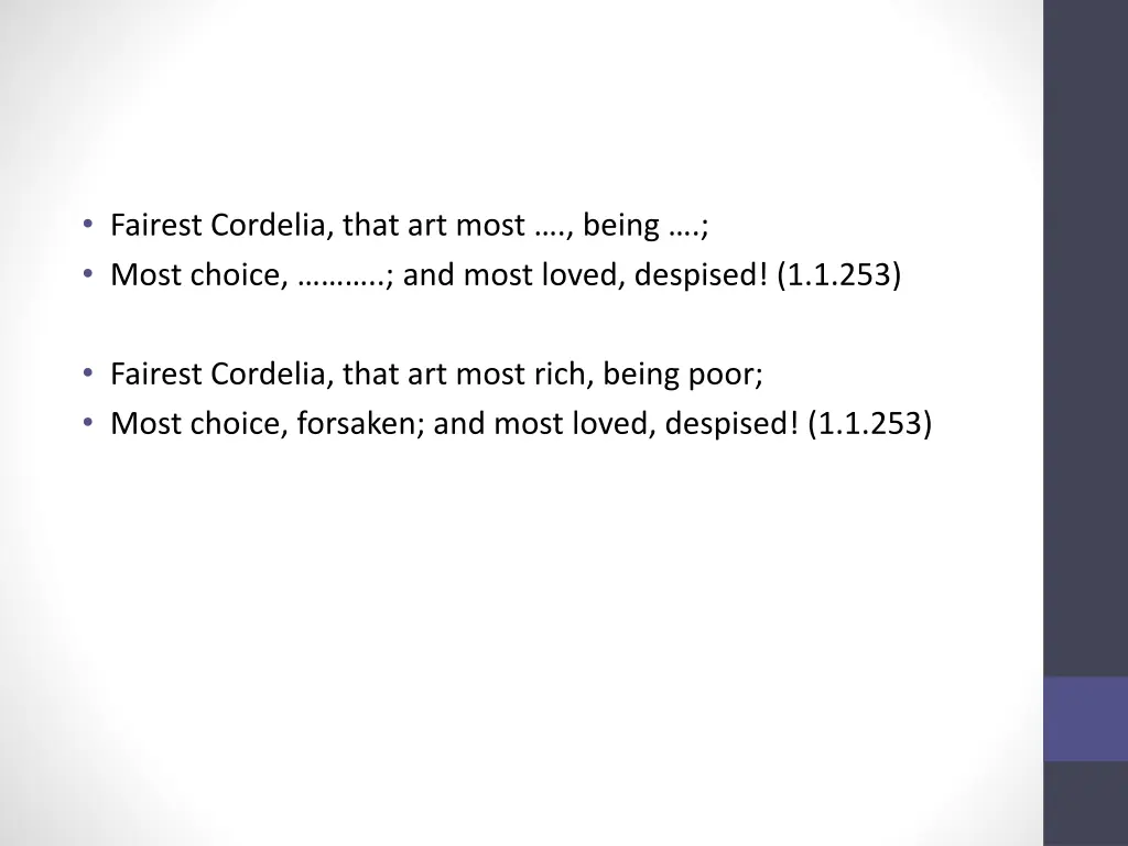 fairest cordelia that art most being most choice