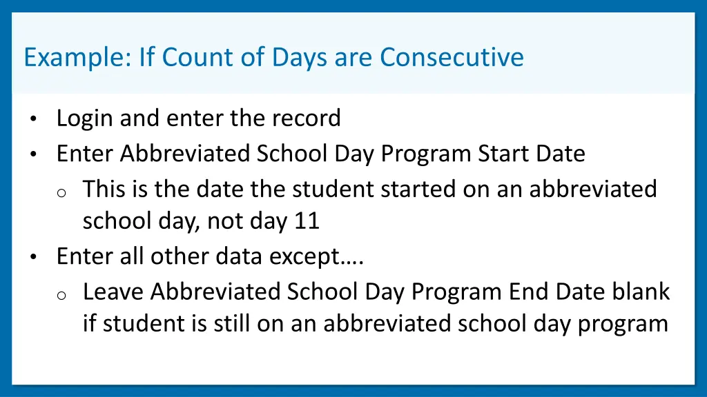 example if count of days are consecutive