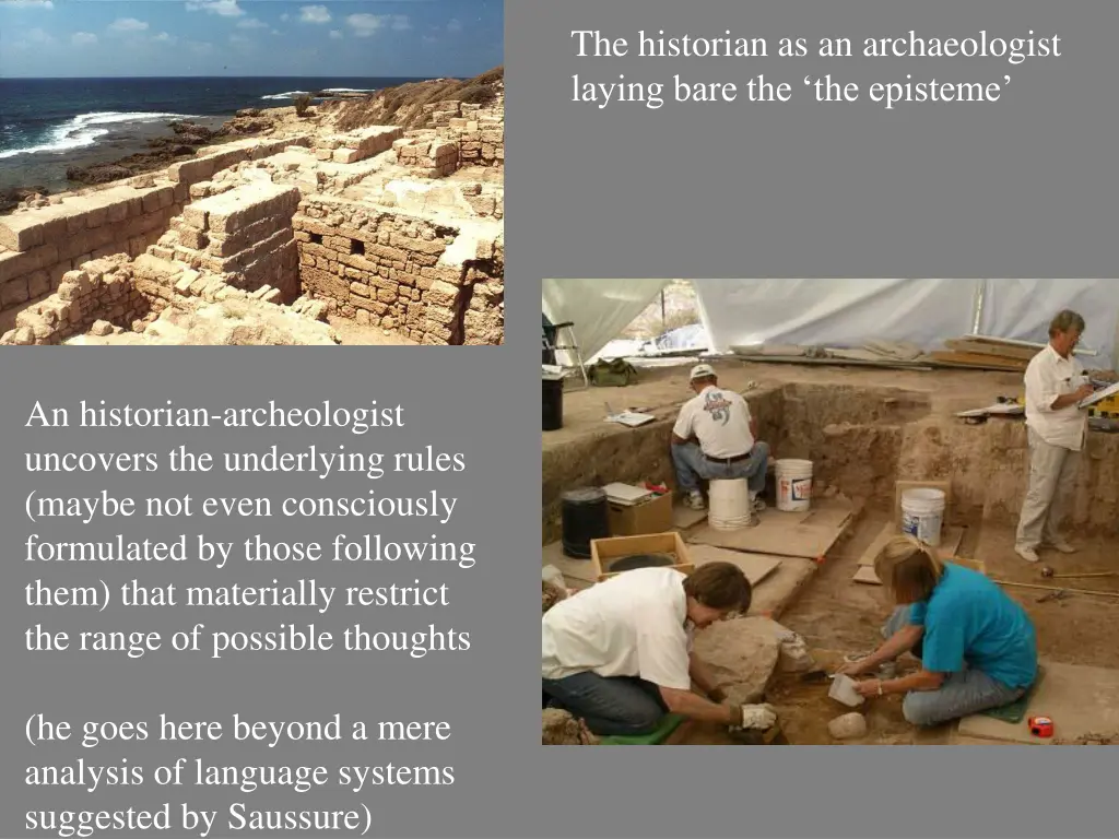 the historian as an archaeologist laying bare