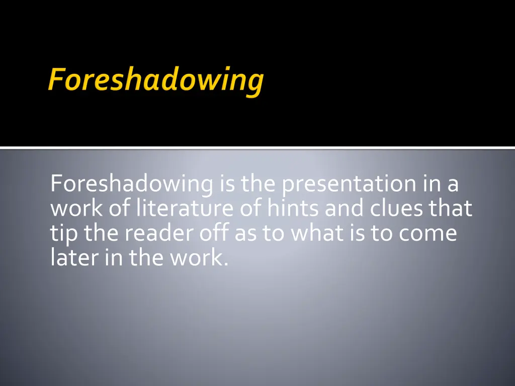 foreshadowing is the presentation in a work