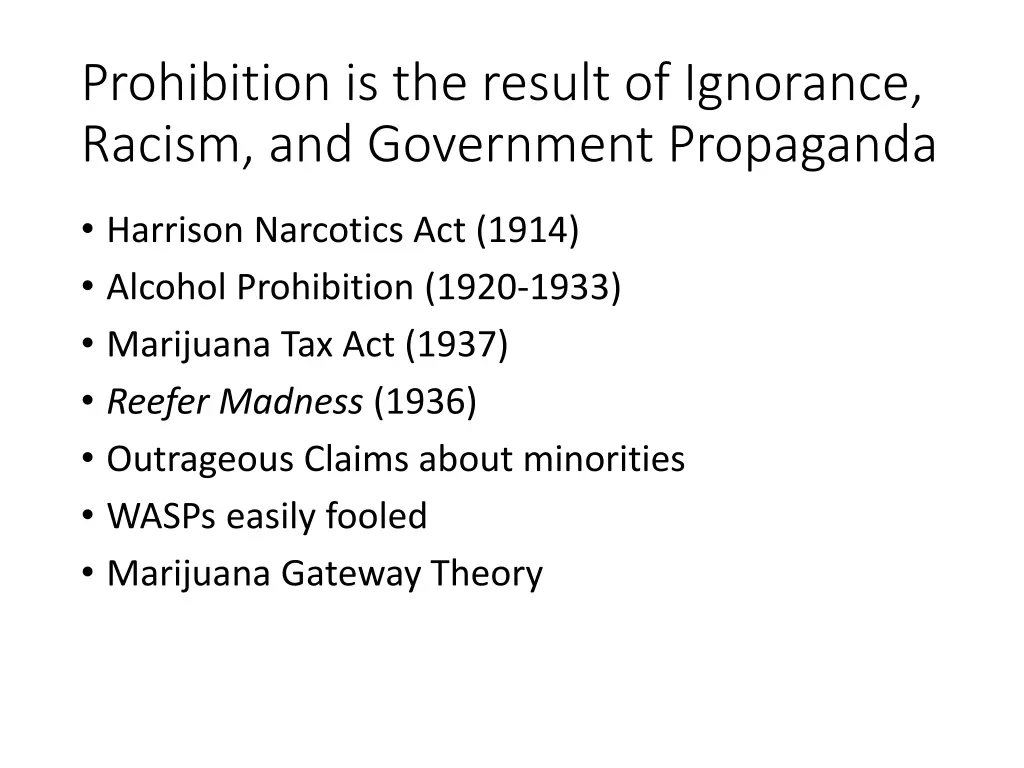 prohibition is the result of ignorance racism