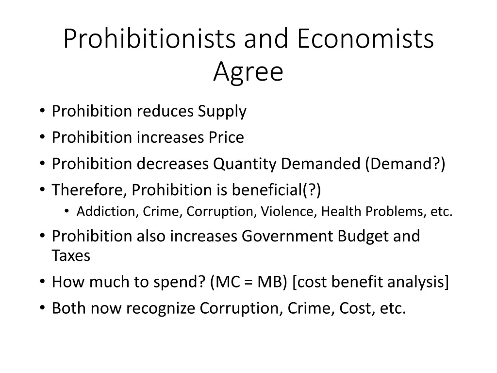 prohibitionists and economists agree