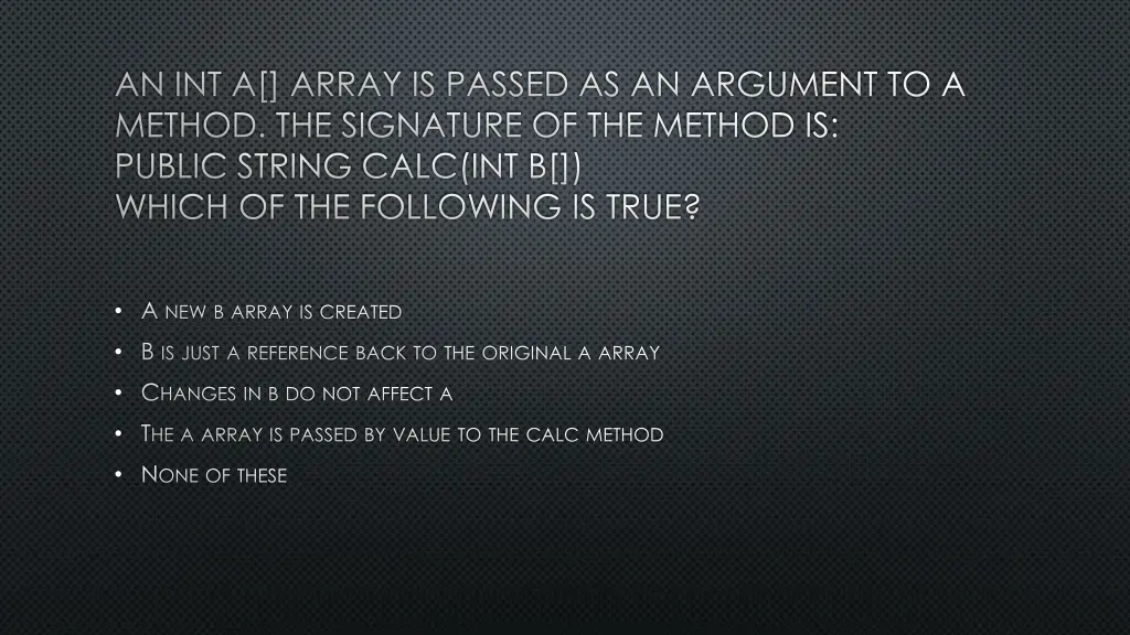 an int a array is passed as an argument