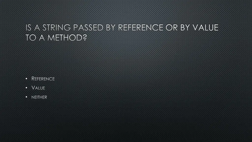 is a string passed by reference or by value