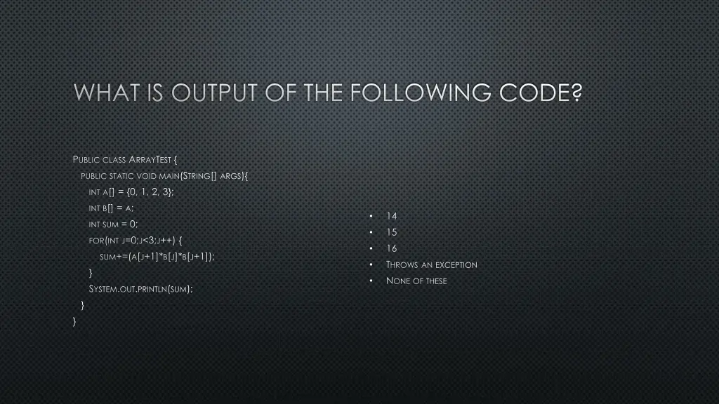 what is output of the following code