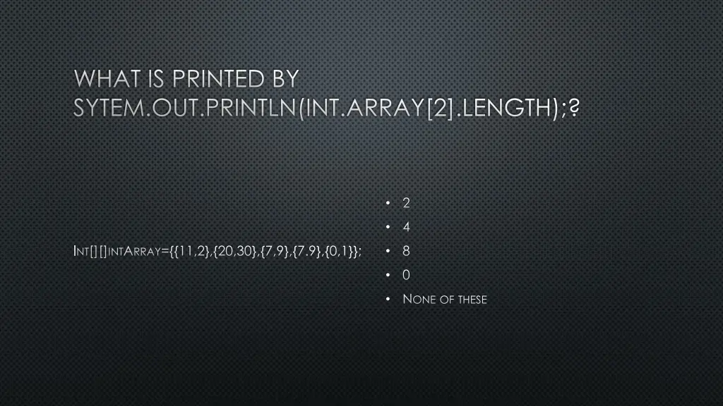 what is printed by sytem out println int array