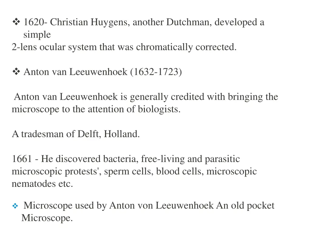 1620 christian huygens another dutchman developed