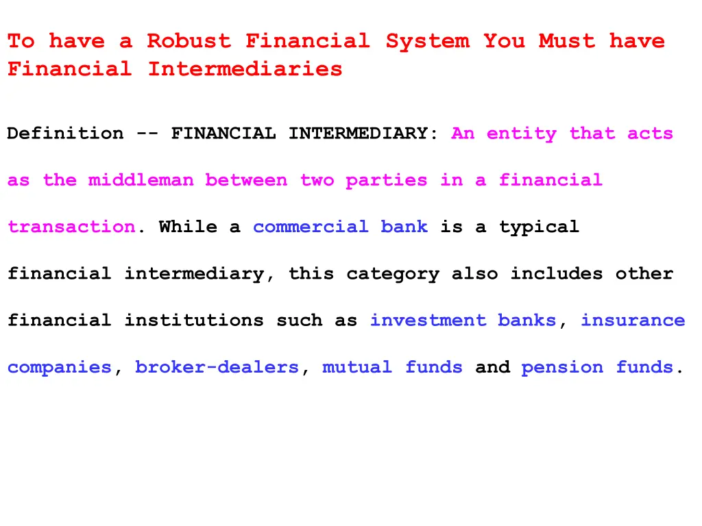 to have a robust financial system you must have