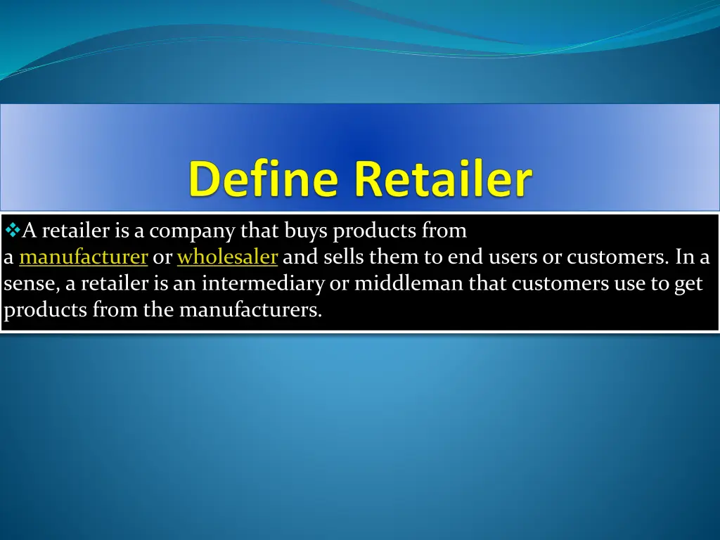 a retailer is a company that buys products from