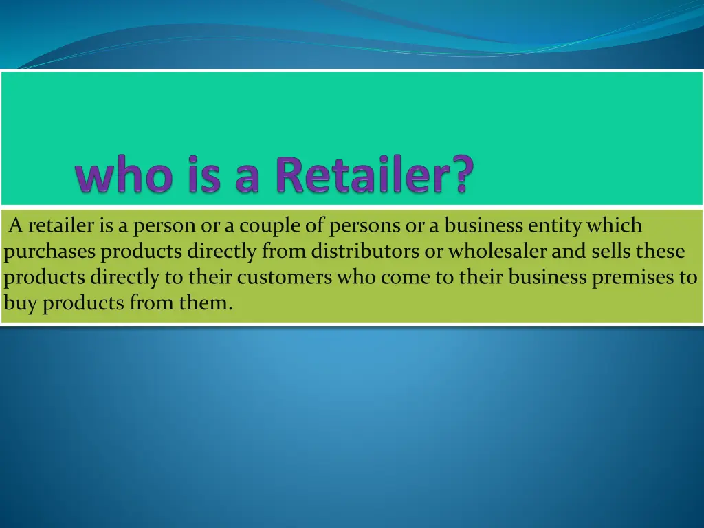 a retailer is a person or a couple of persons