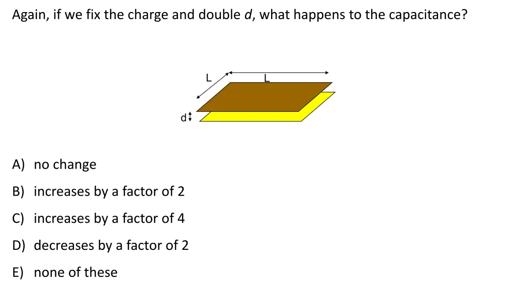 again if we fix the charge and double d what