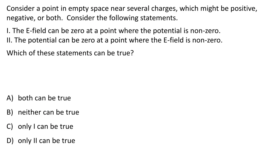 consider a point in empty space near several