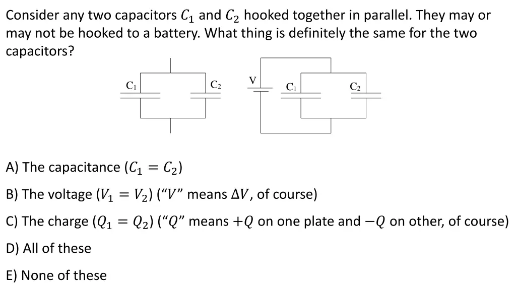 consider any two capacitors 1 and 2 hooked