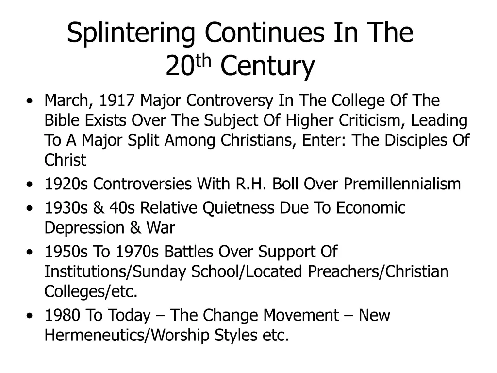 splintering continues in the 20 th century